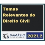 Prática - Temas Relevantes do Direito Civil (DAMÁSIO 2021.2)